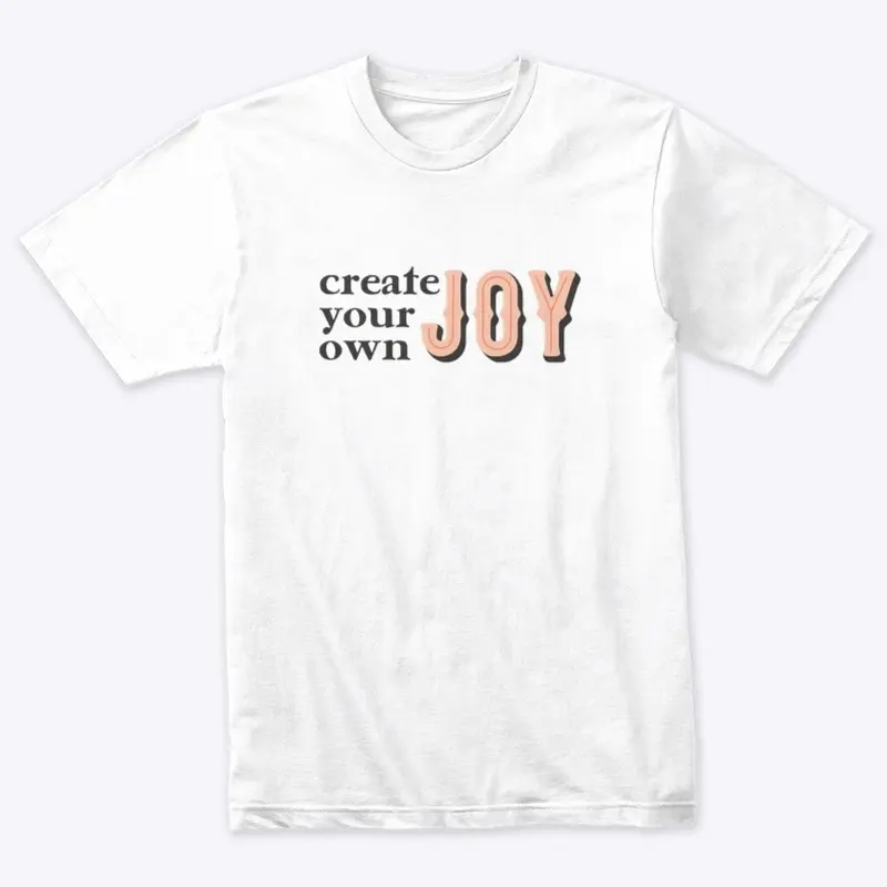 Create Your Own Joy Tee